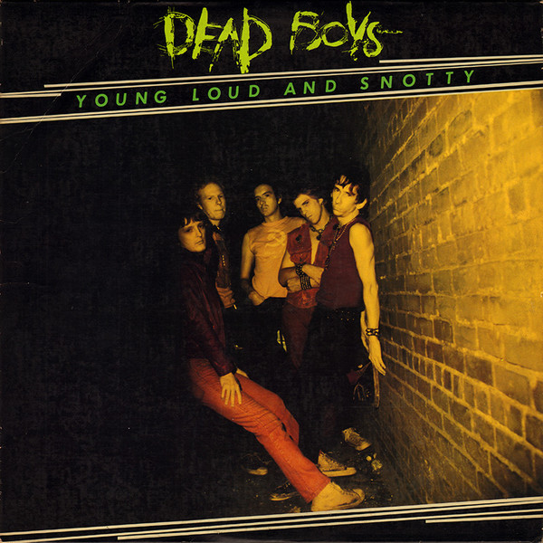 Dead Boys: Young Loud and Snotty (1977)
